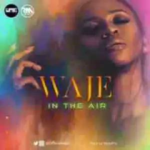Waje - In The Air | Premiere Version